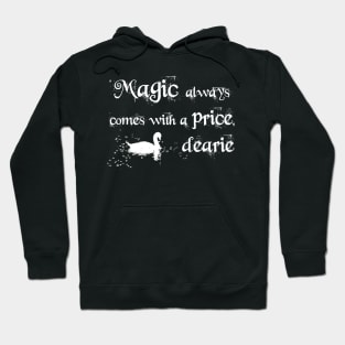 Magic always comes with a price, dearie! (white) Hoodie